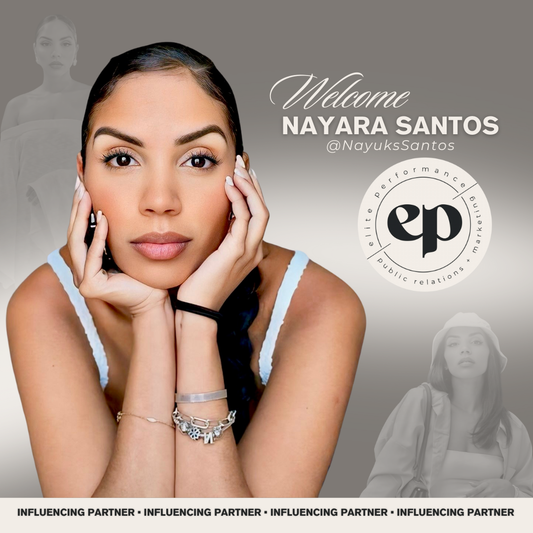 Beauty and Fashion Influencer Nayara Santos Joins Elite Performance PR & Marketing’s Influencer Relations Program